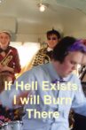 If Hell Exists, I will Burn There Movie Streaming Online