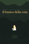 il bianco della rosa Movie Streaming Online