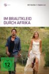 Im Brautkleid durch Afrika Movie Streaming Online