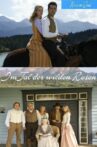 Im Tal der wilden Rosen: Herz im Wind Movie Streaming Online