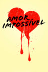 Impossible Love Movie Streaming Online