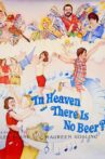 In Heaven There Is No Beer? Movie Streaming Online