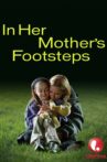 In Her Mother's Footsteps Movie Streaming Online