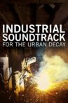 Industrial Soundtrack for the Urban Decay Movie Streaming Online