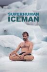 Inside the Superhuman World of the Iceman Movie Streaming Online