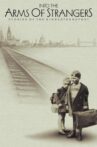 Into the Arms of Strangers: Stories of the Kindertransport Movie Streaming Online