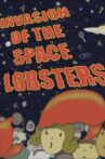 Invasion of the Space Lobsters Movie Streaming Online