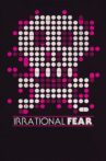 Irrational Fear Movie Streaming Online