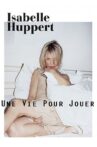 Isabelle Huppert, une vie pour jouer Movie Streaming Online