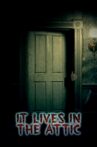 It Lives in the Attic Movie Streaming Online