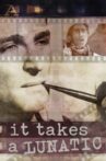 It Takes a Lunatic Movie Streaming Online