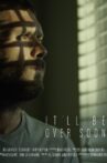 It'll Be Over Soon Movie Streaming Online