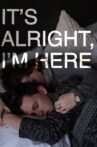 It's Alright, I'm Here Movie Streaming Online