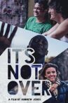 It's Not Over Movie Streaming Online