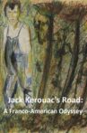 Jack Kerouac's Road - A Franco-American Odyssey Movie Streaming Online