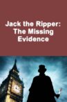 Jack the Ripper: The Missing Evidence Movie Streaming Online