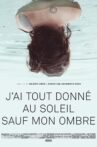 J'ai tout donné au soleil sauf mon ombre Movie Streaming Online