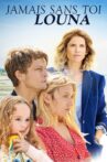 Jamais sans toi, Louna Movie Streaming Online