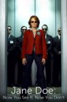 Jane Doe: Now You See It, Now You Don't Movie Streaming Online
