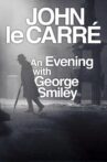 John le Carré: An Evening with George Smiley Movie Streaming Online