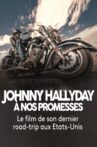 Johnny Hallyday - A nos promesses : Le dernier voyage Movie Streaming Online
