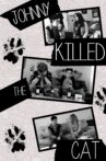 Johnny Killed the Cat Movie Streaming Online