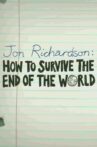 Jon Richardson: How to Survive The End of the World Movie Streaming Online