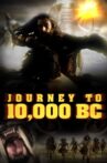 Journey to 10,000 BC Movie Streaming Online