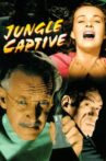 Jungle Captive Movie Streaming Online