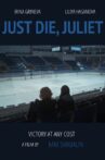 Just Die, Juliett Movie Streaming Online