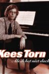 Kees Torn: Als Ik het Niet Dacht Movie Streaming Online