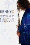 Kenny G: An Evening Of Rhythm & Romance Movie Streaming Online