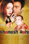 Khamosh Raho Movie Streaming Online