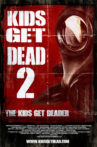 Kids Get Dead 2: The Kids Get Deader Movie Streaming Online