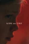 Kids on Fire Movie Streaming Online