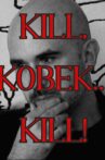 Kill, Kobek... Kill! Movie Streaming Online