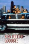 Kiss Toledo Goodbye Movie Streaming Online