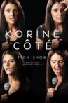 Korine Côté : Mon show Movie Streaming Online