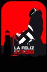 La Feliz: Continuities of Violence Movie Streaming Online