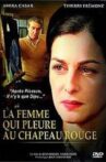 La femme qui pleure au chapeau rouge Movie Streaming Online