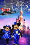 La Folie Disneyland Paris : L'Anniversaire des 25 ans du Parc Movie Streaming Online
