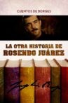 La otra historia de Rosendo Juárez Movie Streaming Online