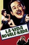 La vida no vale nada Movie Streaming Online
