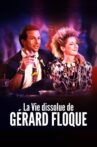 La vie dissolue de Gérard Floque Movie Streaming Online