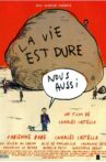 La vie est dure, nous aussi Movie Streaming Online