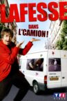 Lafesse dans l'camion ! Movie Streaming Online