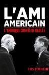 L'ami américain : l'Amérique contre De Gaulle Movie Streaming Online