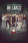 Larco Ave.: The Movie Movie Streaming Online
