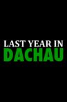 Last Year in Dachau Movie Streaming Online
