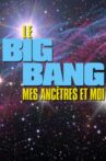 Le Big bang, mes ancêtres et moi Movie Streaming Online